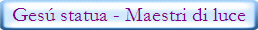 Ges statua - Maestri di luce 